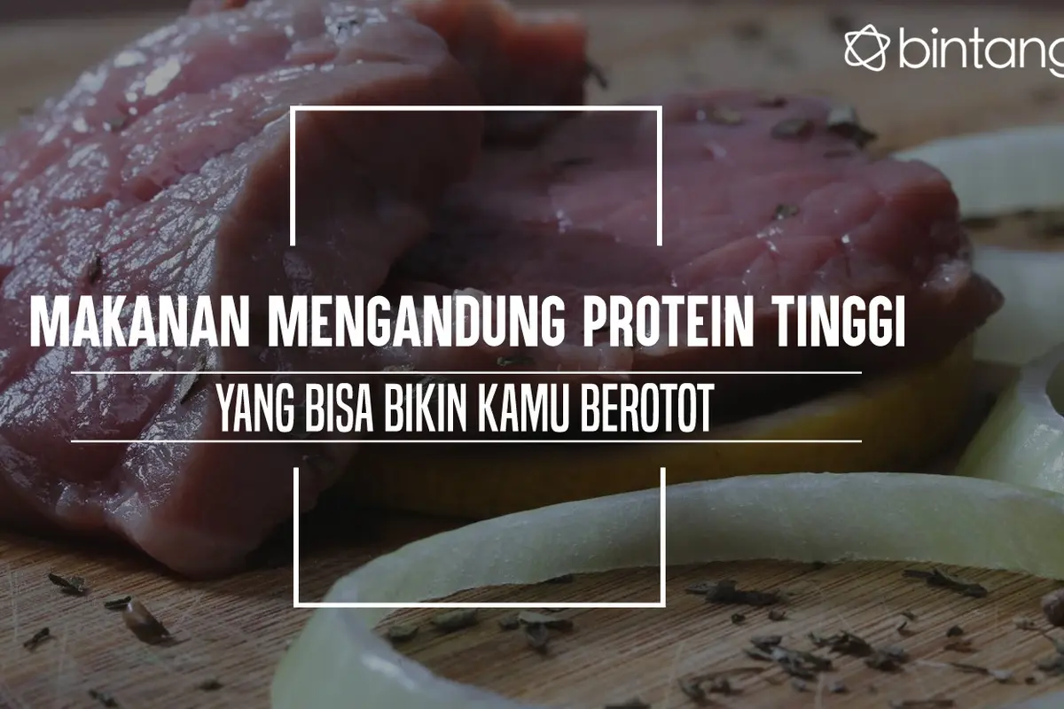 Makanan yang bisa bantu bikin tubuh berotot. (Foto: Adrian Putra, Digital Imaging: Nurman Abdul Hakim/Bintang.com)