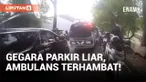 Viral! Parkir Liar Hambat Ambulans