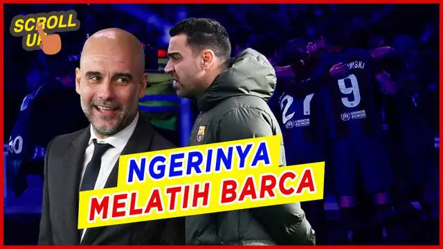 VIDEO Scroll Up: Pep Guardiola Akui Barcelona Klub Angker Bagi Setiap Pelatih