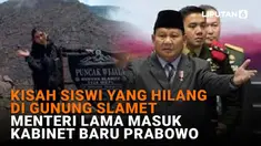 Mulai dari kisah siswi yang hilang di Gunung Slamet hingga menteri lama masuk kabinet baru Prabowo di News Flash Liputan6.com.