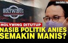 VIDEO: Dampak Politik Anies Usai Tutup Semua Holywings di Jakarta