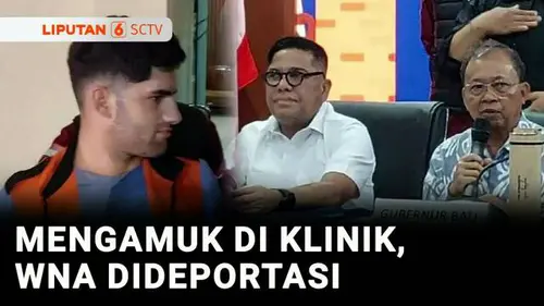 VIDEO: Bule yang Ngamuk di Klinik Bali Positif Narkoba, Kini Dideportasi