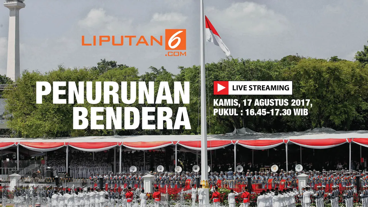 Live Streaming upacara penurunan bendera Merah Putih di Istana Negara.