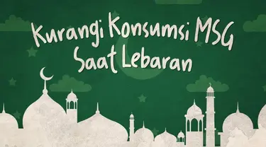 Banyak makanan yang disajikan saat Lebaran mengandung penyedap rasa atau MSG. Namun jika dikonsumsi berlebihan akan berpengaruh negatif bagi tubuh.