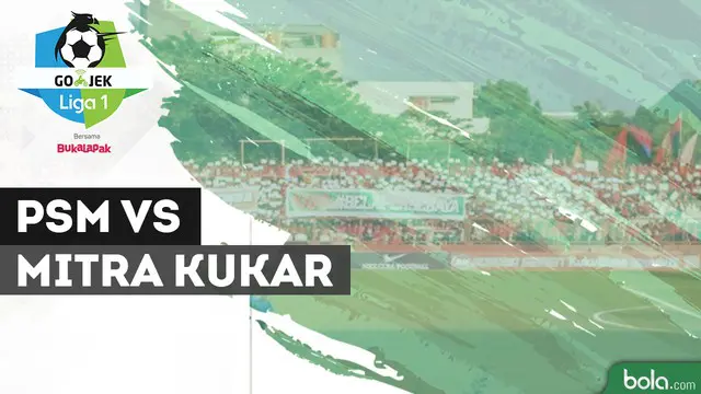 VIDEO: Highlights Liga 1 2018, PSM Makassar Vs Mitra Kukar