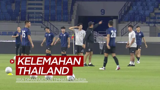 VIDEO: Kelemahan Thailand yang Bisa Dimanfaatkan Timnas Indonesia di Laga Kualifikasi Piala Dunia 2022