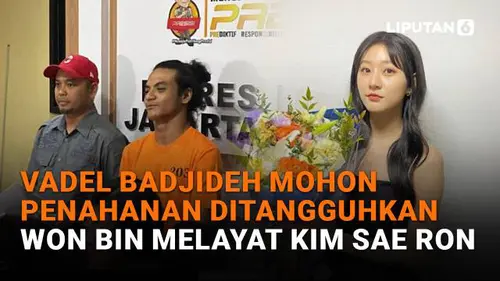 Vadel Badjideh Mohon Penahanan Ditangguhkan, Won Bin Melayat Kim Sae Ron