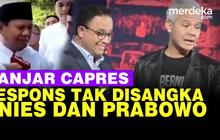 VIDEO: Anies Baswedan dan Prabowo Subianto Buka Suara Soal Pencapresan Ganjar Pranowo