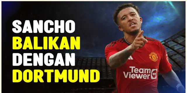 VIDEO: Tak Dapatkan Tempat di MU, Jadon Sancho Tertarik Balik Lagi ke Borussia Dortmund