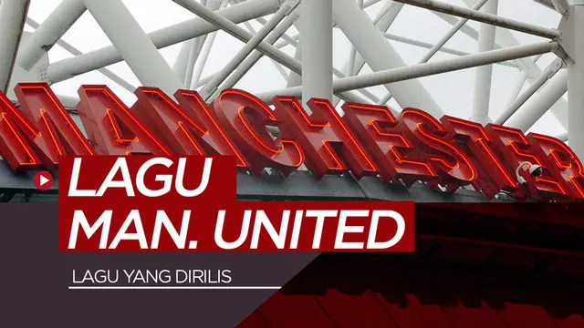 Berita video lagu-lagu yang pernah dirilis Manchester United. Mana yang menjadi favoritmu?