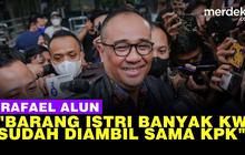 VIDEO: Rafael Alun "Barang Istri Saya Banyak KW, Sudah Diambil KPK Semua"