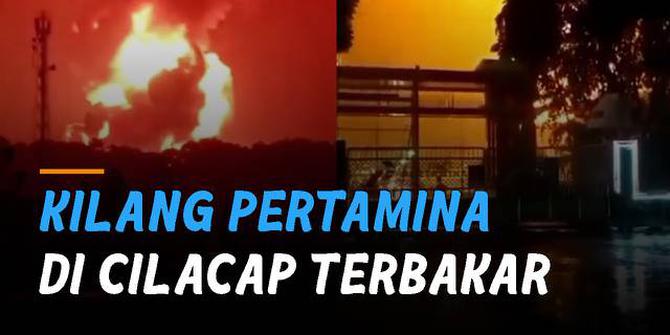 VIDEO: Kejadian Terulang Lagi, Kilang Pertamina di Cilacap Terbakar