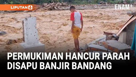 Rumah Hancur Disapu Banjir, Ratusan Warga Terjebak
