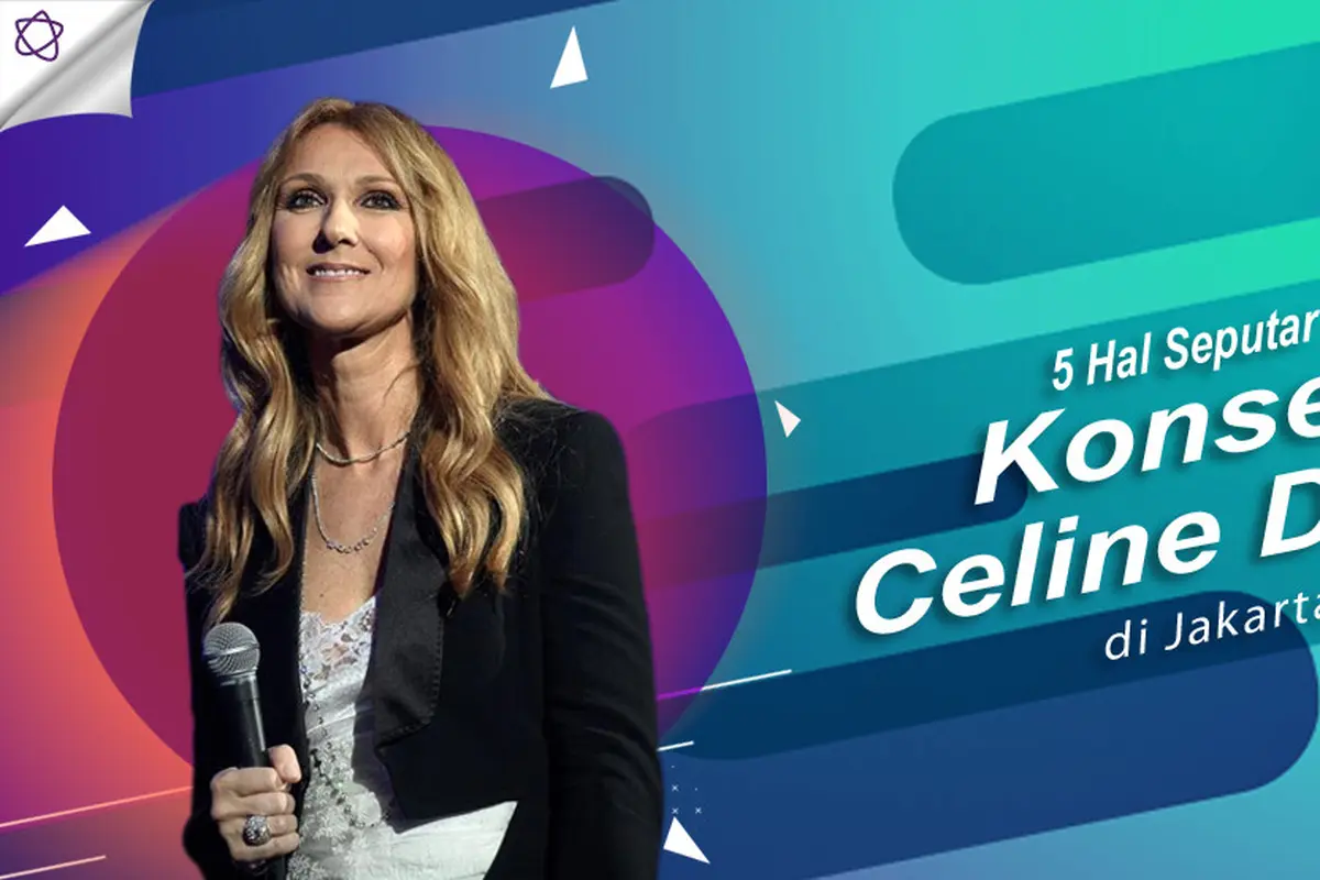 [Bintang] 5 Hal Seputar Konser Celine Dion di Jakarta