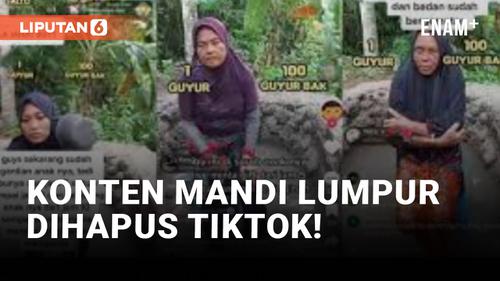 VIDEO: TikTok Akhirnya Hapus Konten Mandi Lumpur!