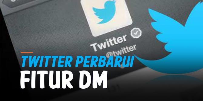 VIDEO: Twitter Perbarui Fitur DM, Pengguna Bisa Kirim DM ke 20 Akun Sekaligus