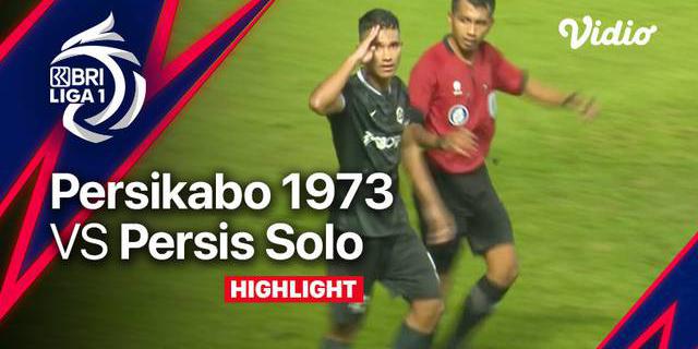 VIDEO: Highlights BRI Liga 1, Persikabo 1973 Bungkam Persis Solo Dua Gol Tanpa Balas