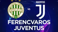 Link Live Streaming Liga Champions: Ferencvaros Vs Juventus