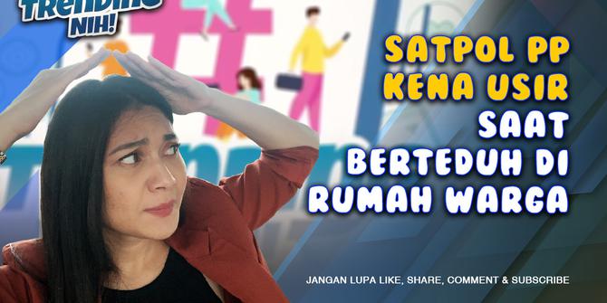 VIDEO: Trending Nih! Satpol PP Kena Usir saat Berteduh di Rumah Warga