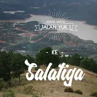 Kerja Mulu, Jalan Yuk ke Salatiga. (Foto: tempatwisataunik.com Digital Imaging: M. Iqbal Nurfajri/Bintang.com)