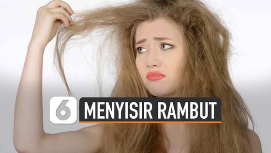 VIDEO: Cara Tepat Menyisir Rambut agar Terhindar dari Kerusakan