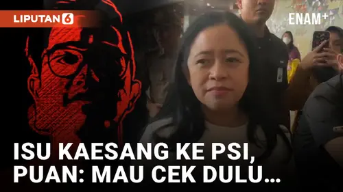 VIDEO: Kabar Kaesang Masuk PSI, Puan Akan Bicara dengan Putra Bungsu Presiden Jokowi