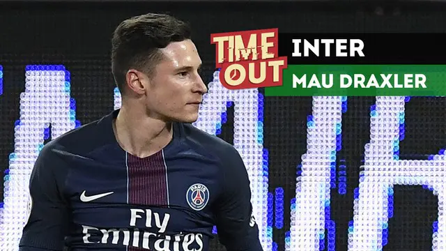 VIDEO: Inter Milan Ingin Memboyong Julian Draxler dari PSG