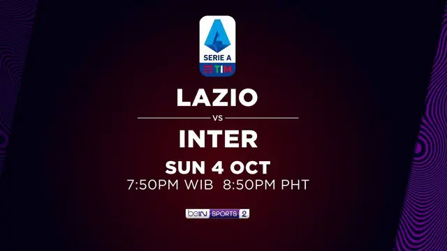Berita Video laga pekan ke-3 Liga Italia, Lazio Vs Inter Milan hanya di BeIN Sport, Minggu 4 Oktober Malam Ini