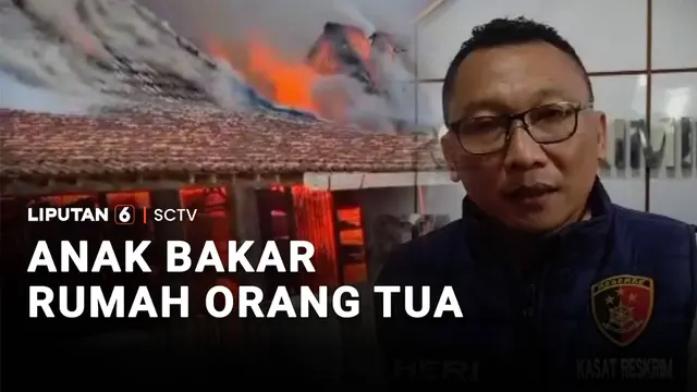 Anak Bakar Rumah Orang Tua