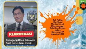 Cek Fakta: Klarifikasi Menteri Yusril Sebut Jangan Salahkan Ormas dalam Kericuhan 27 Agustus 2026