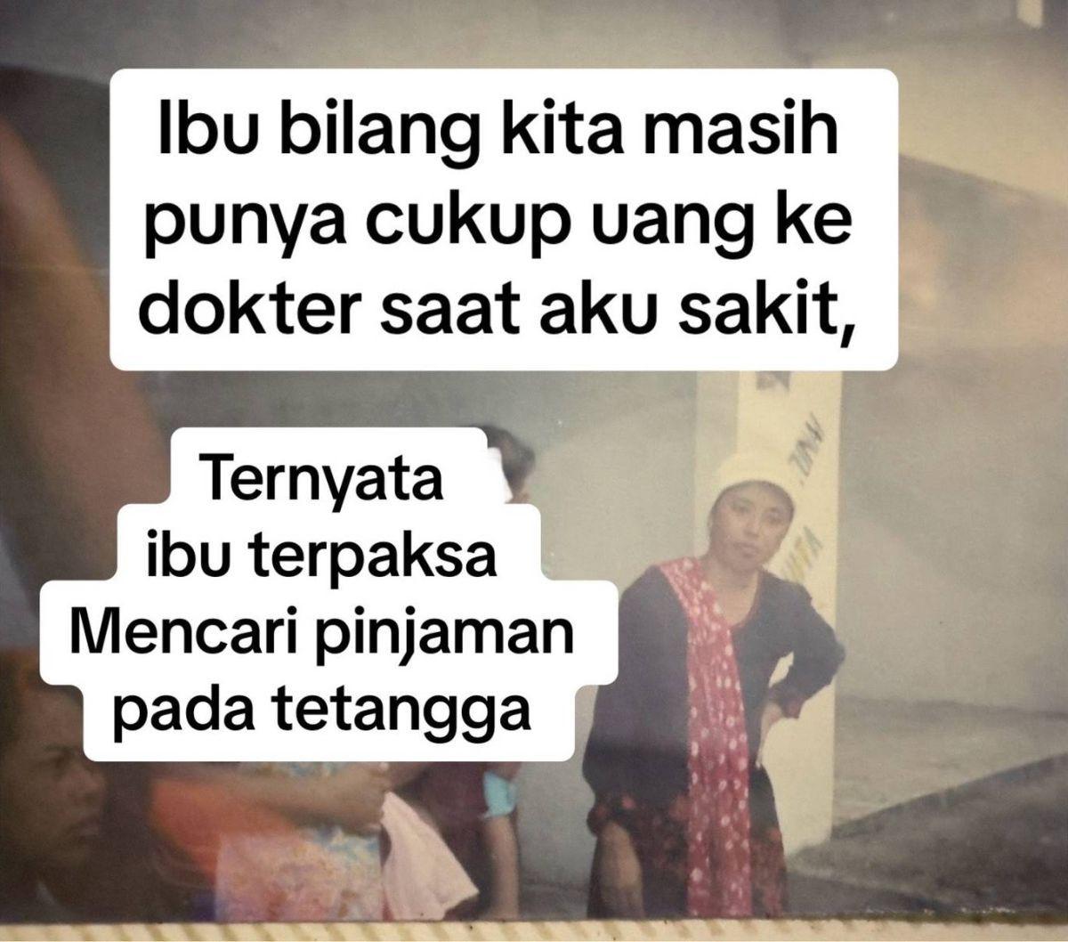 "Ibu bilang kita masih punya cukup uang ke dokter saat aku sakit. Ternyata Ibu terpaksa mencari pinjaman pada tetangga," paparnya. <br>