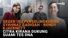 Mulai dari geger isu perselingkuhan Sadiqah - Rendy Kjaernett hingga Citra Kirana dukung suami tes DNA, berikut sejumlah berita menarik News Flash Showbiz Liputan6.com.