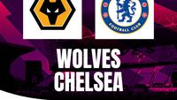 Prediksi Wolverhampton Wanderers Vs Chelsea di Liga Inggris: Siap Gasak Wolves demi Kemenangan Keempat Beruntun
