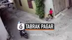 APES, USAI TERSEREMPET MOTOR BOCAH BERSEPEDA TABRAK PAGAR RUMAH