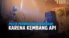 NIATNYA BIAR MERIAH PAKAI KEMBANG API, EH MALAH KEBAKARAN DI PESTA PERNIKAHANNYA