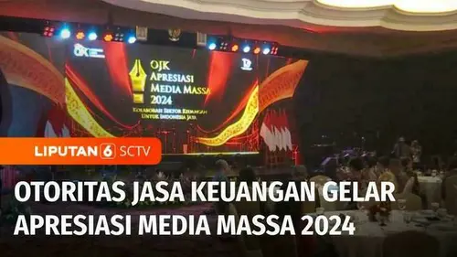 VIDEO: Bentuk Kolaborasi Keuangan, OJK Gelar Apresiasi Media Massa 2024