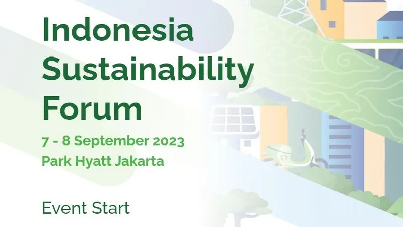 Pemerintah akan menggelar Indonesia Sustainability Forum 2023 pada 7-8 September 2023 di Jakarta.