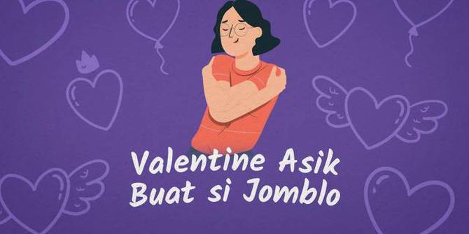 VIDEO: Simak Nih, Valentine Asik Buat Para Jomblo