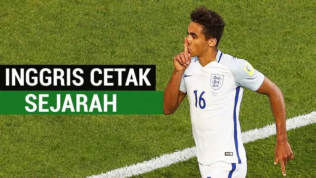 VIDEO: Striker Everton Buat Inggris Catat Sejarah di Piala Dunia U-20 2017