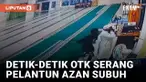 Geger! Pelantun Azan Diserang Orang Tak Dikenal