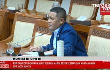 Sentilan Keras DPR ke Kapolresta Sleman Singgung Tetangga Jenderal hingga Penegakan Hukum yang Kaku di Kasus Hogi Minaya