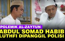 VIDEO: Ustaz Abdul Somad Hingga Habib Luthfi Bakal Jadi Saksi Polemik Al-Zaytun