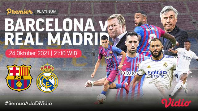 Link Live Streaming El Clasico : Barcelona vs Real Madrid di Vidio Malam Ini