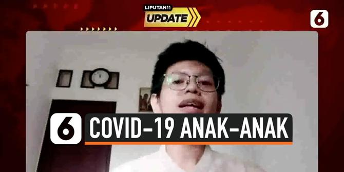 Liputan6 Update:  Kita Tidak Sadar Bahwa Anak-anak Dalam Bahaya Terpapar Covid-19