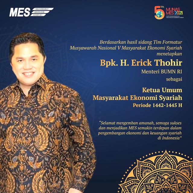 Menteri BUMN Erick Thohir terpilih sebagai Ketua Umum Masyarakat Ekonomi Syariah (MES) periode 2021-2024