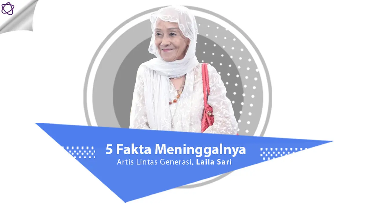 [Bintang] 5 Fakta Meninggalnya Artis Lintas Generasi, Laila Sari