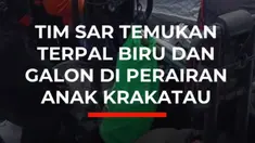 Tim SAR Gabungan menemukan terpal biru dan galon kosong di dekat Pulau Sebesi, Minggu (13/9). Barang tersebut dibawa ke Posko Banten untuk diidentifikasi guna mempersempit area pencarian lima jurnalis dan tiga awak kapal yang hilang kontak di Selat Sunda sejak Senin (7/9) saat meliput erupsi.