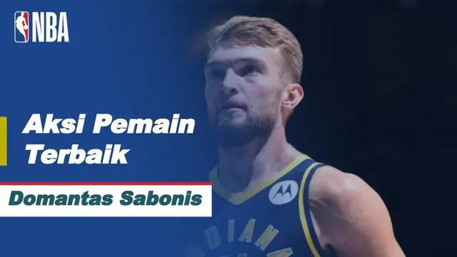 Berita video pemain terbaik NBA hari ini, Kamis (18/2/2021) WIB, yaitu bintang dari Indiana Pacers, Domantas Sabonis.