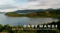 Destinasi: Onde Mande, Cantik Nian Pesisir Selatan di Sumbar