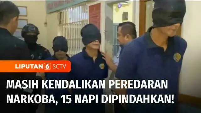 VIDEO: Kendalikan Narkoba dari Penjara! Kini 15 Napi Dipindah ke Nusa Kambangan